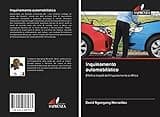 Inquinamento automobilistico: Effetti e impatti dell'inquinamento in Africa (Italian Edition)