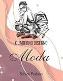 Quaderno Disegno Moda: Schizzi Fashion (Sport e Tempo Libero) (Italian Edition)